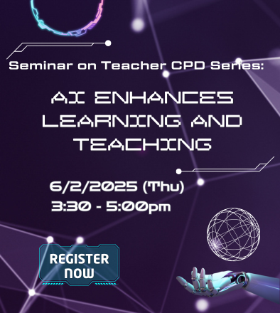 [Seminar] Teacher CPD Series: Al Enhances Learning and Teaching